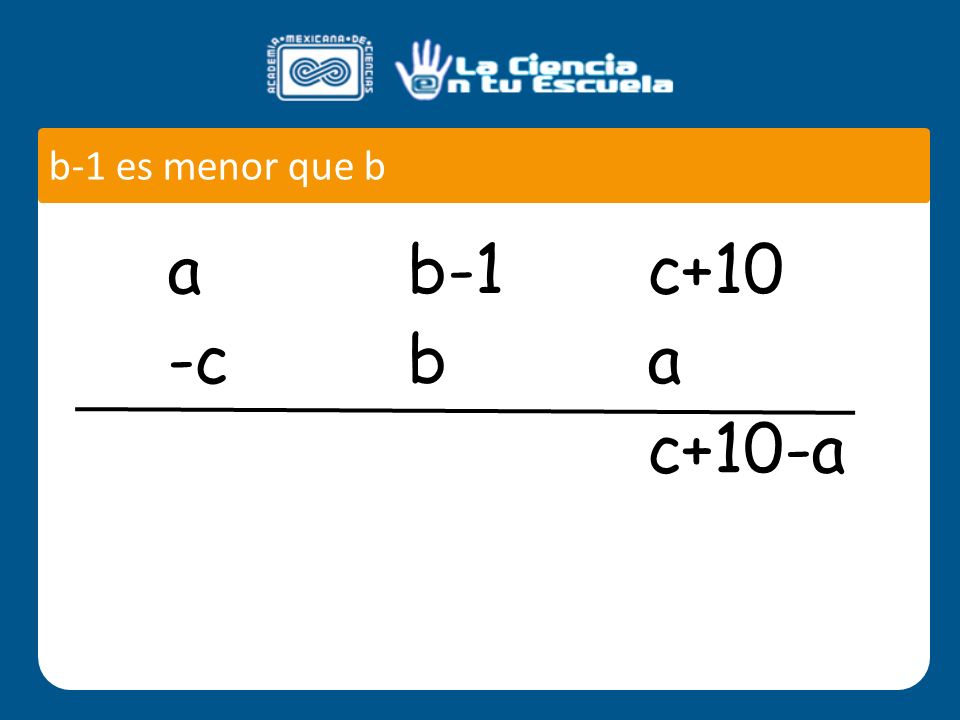 a b-1 c + 10 b-1 es menor que b a b-1 c+10 -c b c+10-a