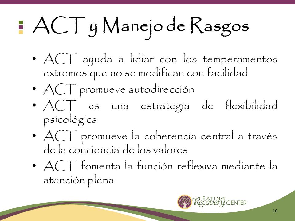 ACT y Manejo de Rasgos ACT ayuda a lidiar con los temperamentos extremos que no se modifican con facilidad.