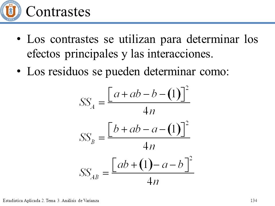 Contrastes Los contrastes se utilizan para determinar los efectos principales y las interacciones.