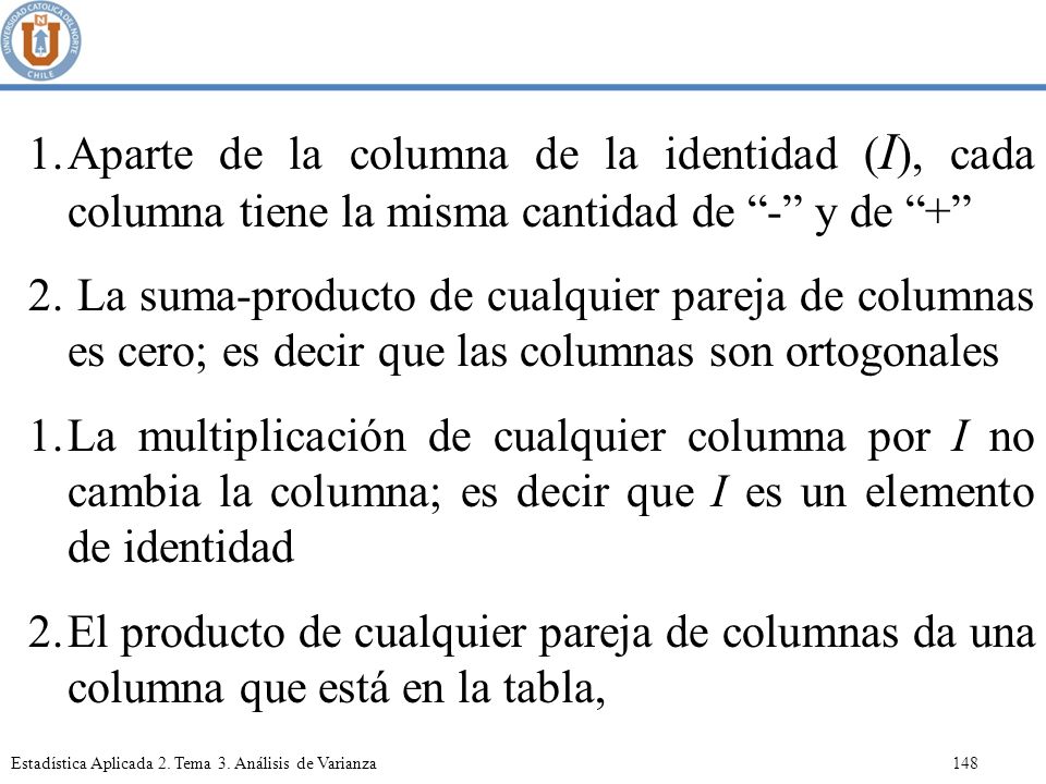 Aparte de la columna de la identidad (I), cada columna tiene la misma cantidad de - y de +