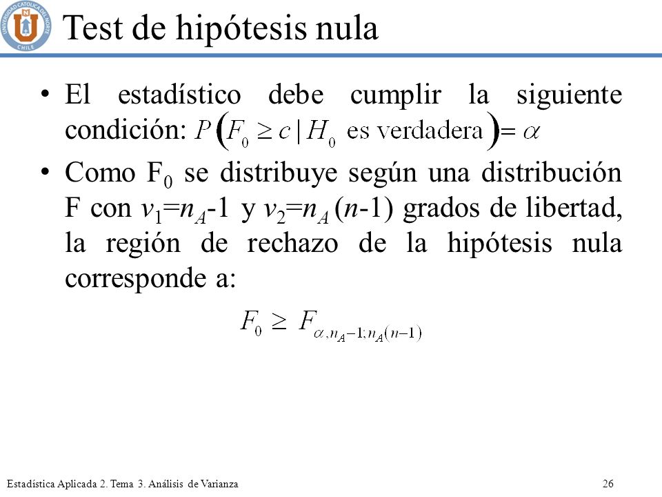 Test de hipótesis nula El estadístico debe cumplir la siguiente condición: