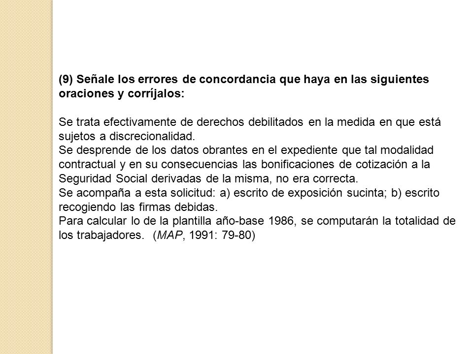 (9) Señale los errores de concordancia que haya en las siguientes oraciones y corríjalos: