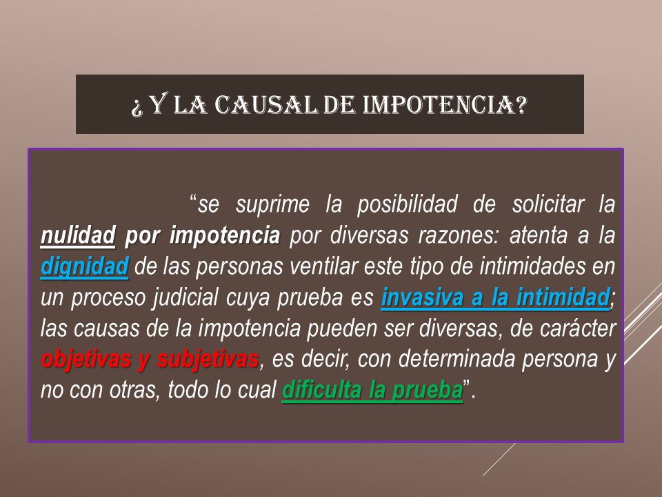 ¿ y la causal de impotencia