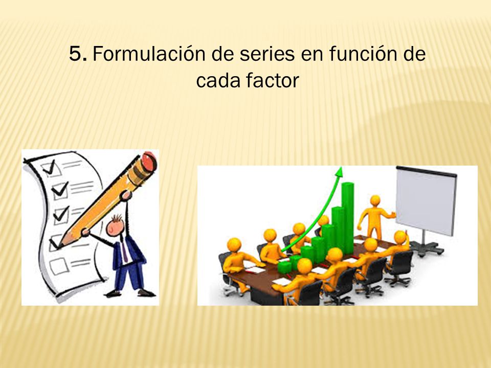 5. Formulación de series en función de cada factor