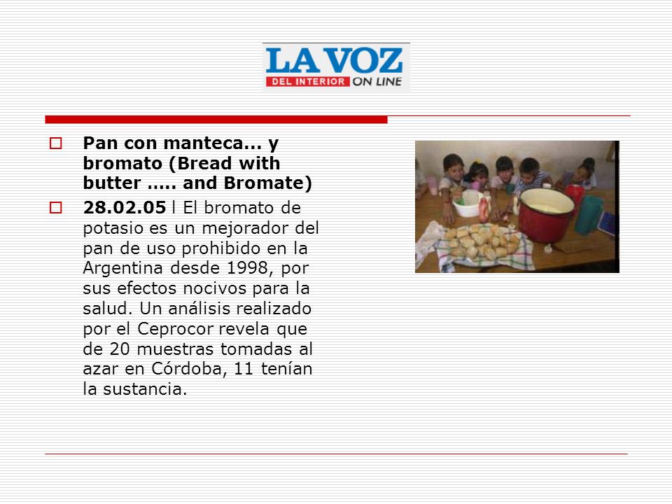 Pan con manteca... y bromato (Bread with butter ….. and Bromate)