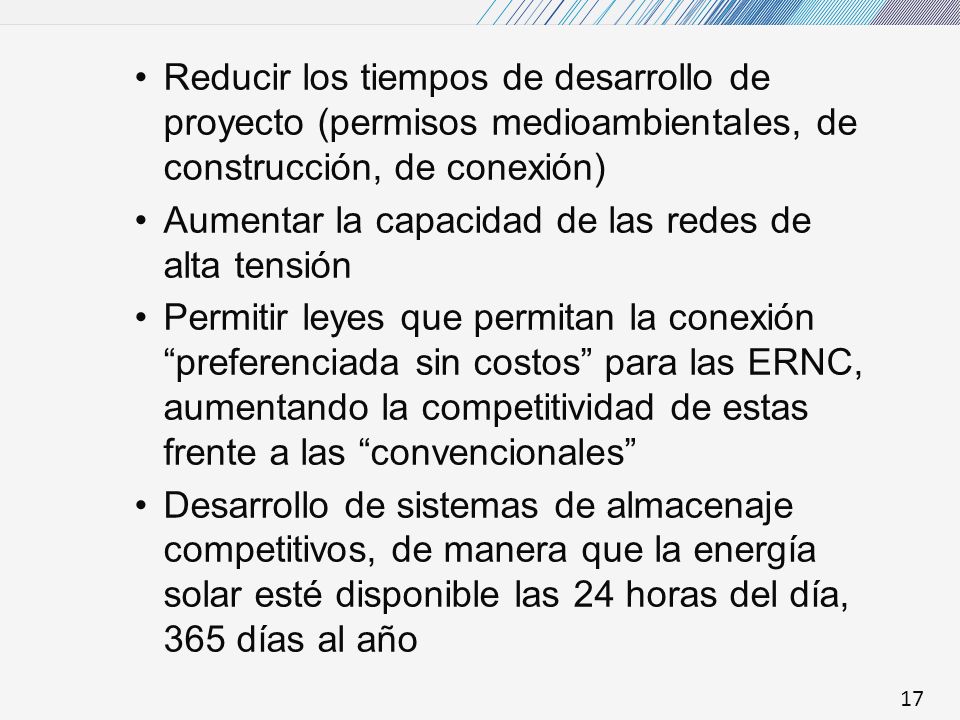 Reducir los tiempos de desarrollo de proyecto (permisos medioambientales, de construcción, de conexión)