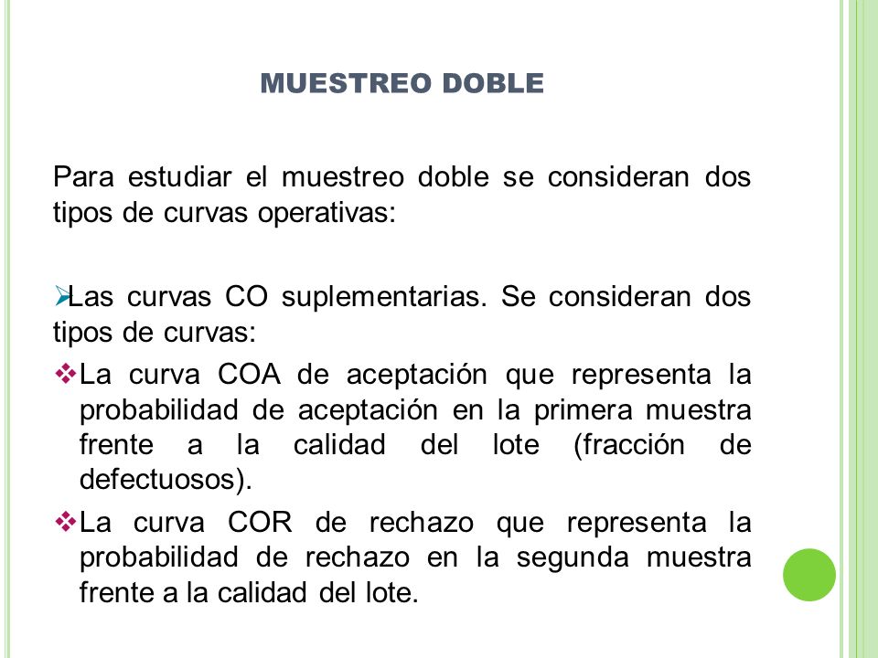 muestreo doble Para estudiar el muestreo doble se consideran dos tipos de curvas operativas: