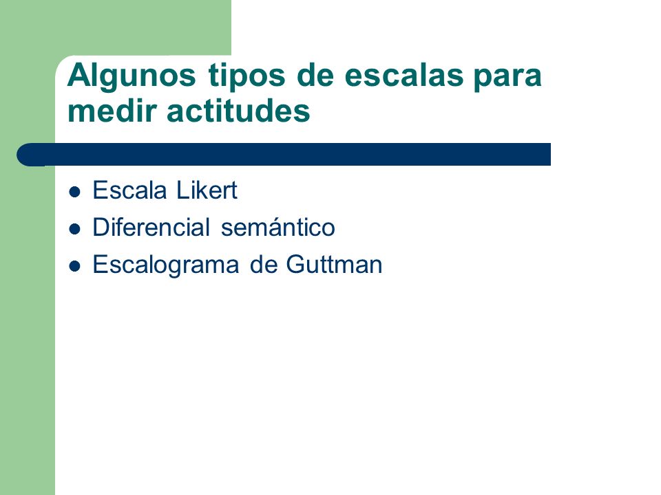 Algunos tipos de escalas para medir actitudes