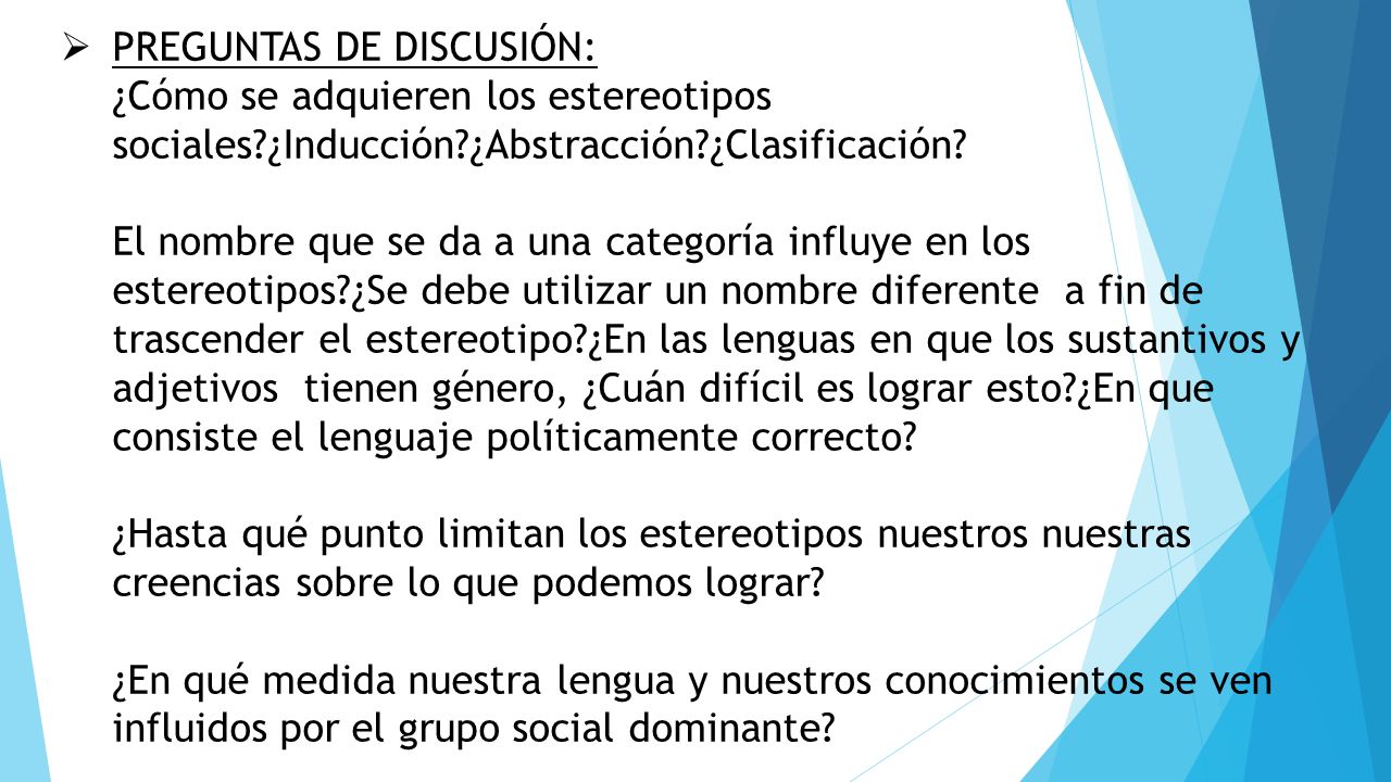 PREGUNTAS DE DISCUSIÓN: ¿Cómo se adquieren los estereotipos sociales