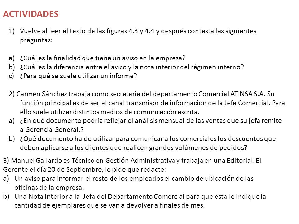 ACTIVIDADES Vuelve al leer el texto de las figuras 4.3 y 4.4 y después contesta las siguientes preguntas: