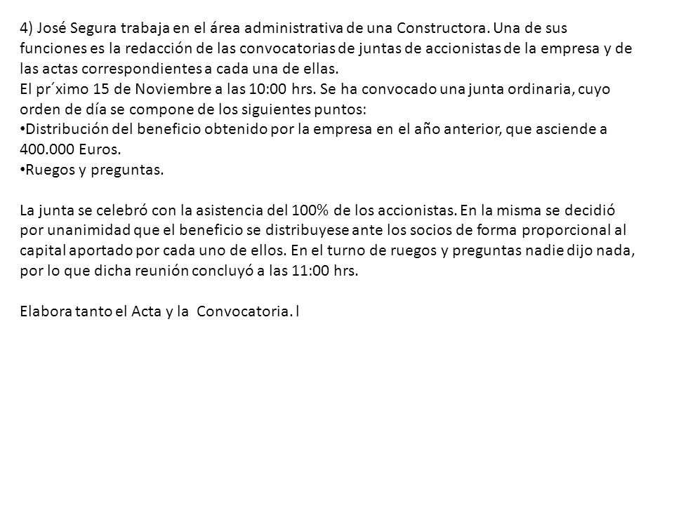 4) José Segura trabaja en el área administrativa de una Constructora