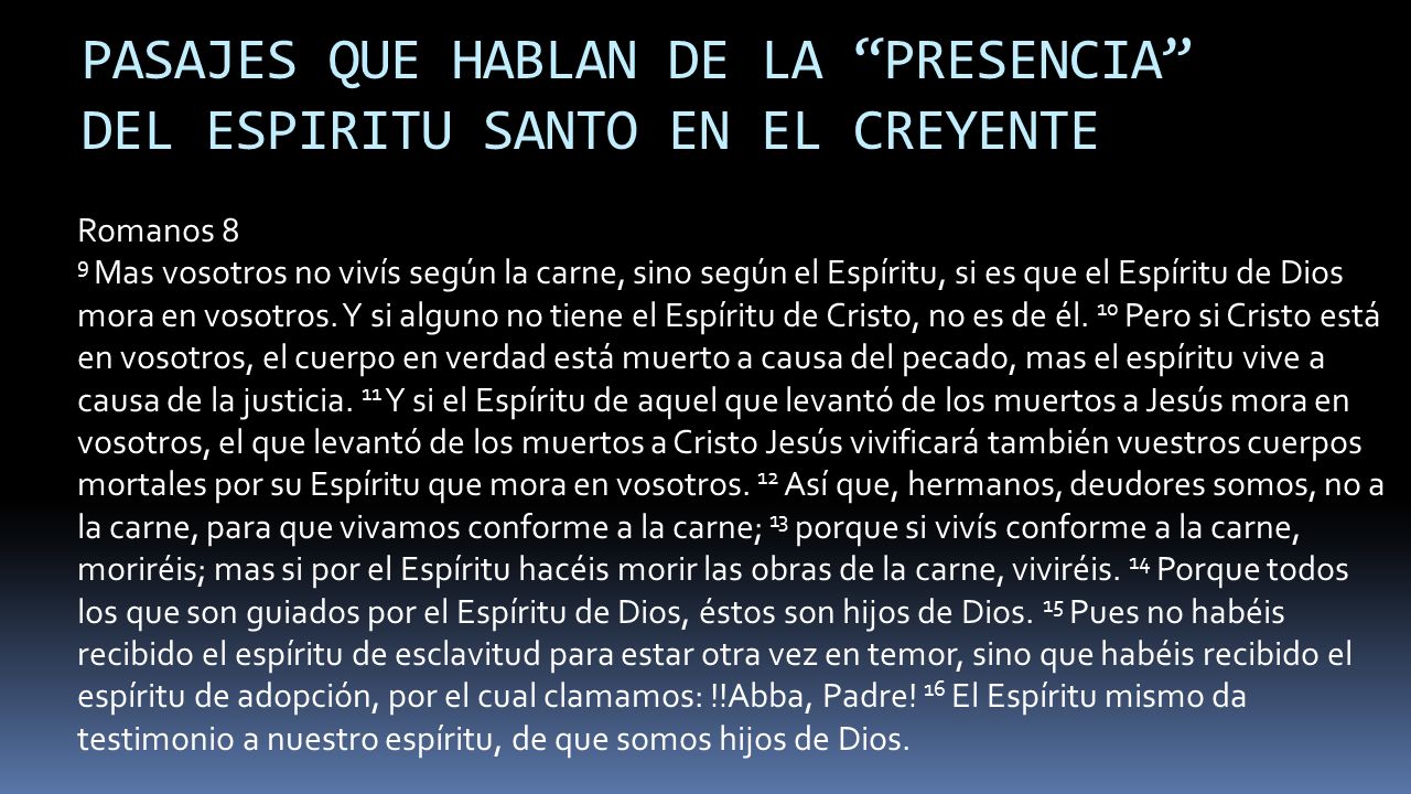 PASAJES QUE HABLAN DE LA PRESENCIA DEL ESPIRITU SANTO EN EL CREYENTE