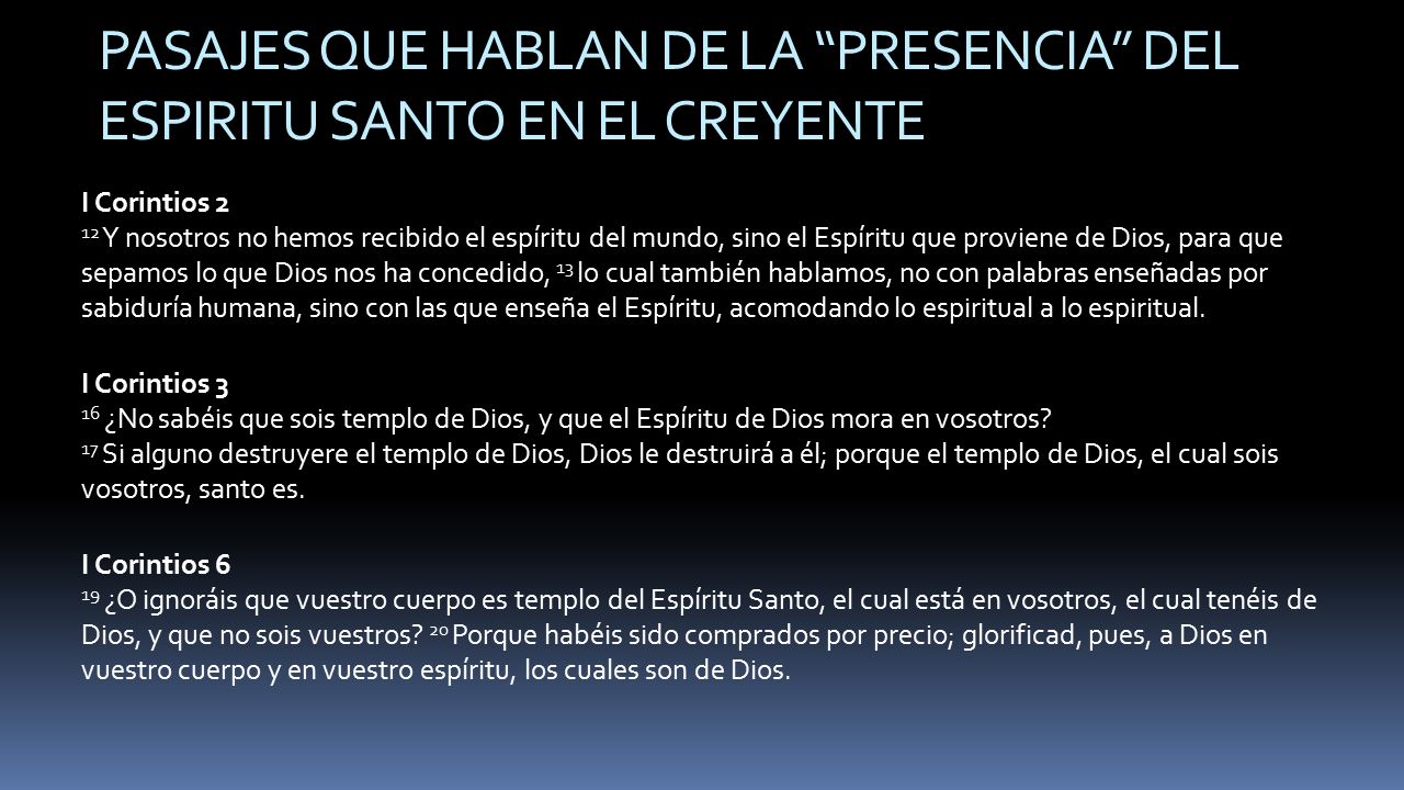 PASAJES QUE HABLAN DE LA PRESENCIA DEL ESPIRITU SANTO EN EL CREYENTE