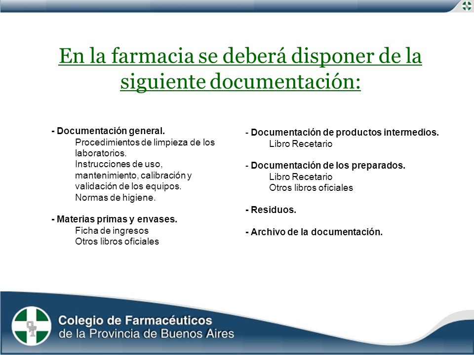 En la farmacia se deberá disponer de la siguiente documentación: