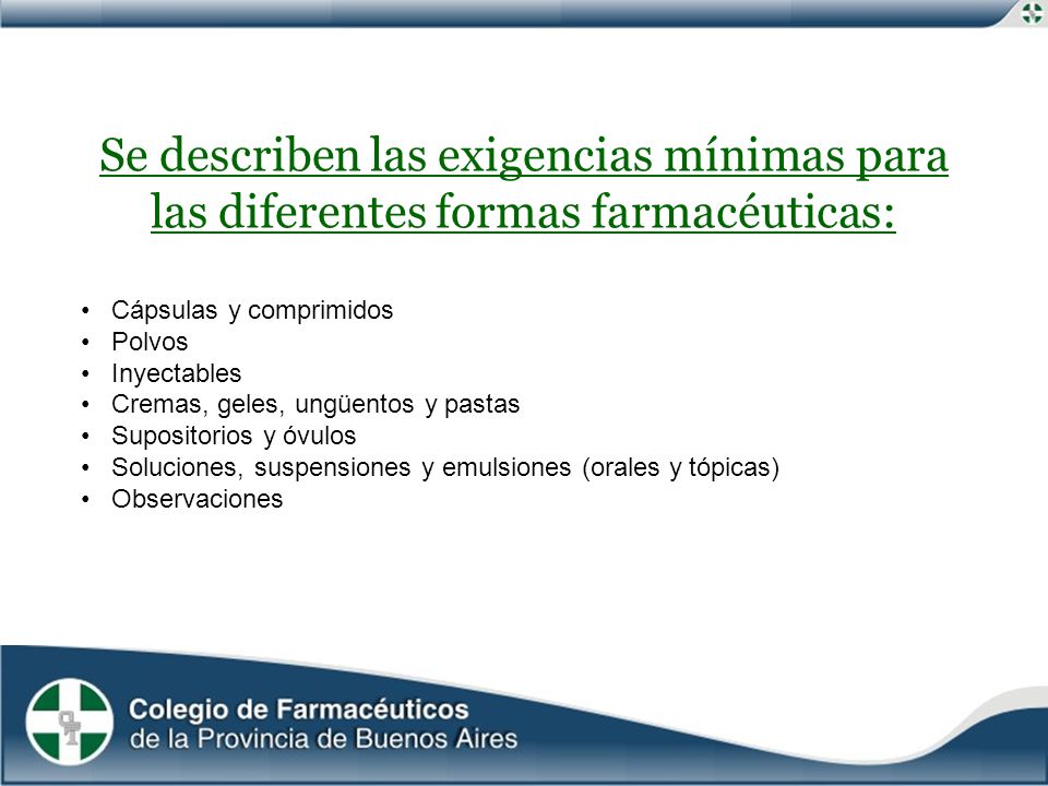 Se describen las exigencias mínimas para las diferentes formas farmacéuticas: