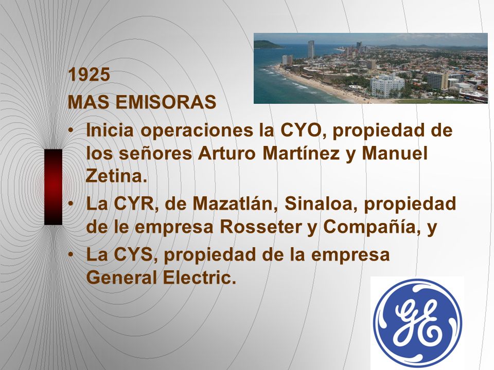 1925 MAS EMISORAS. Inicia operaciones la CYO, propiedad de los señores Arturo Martínez y Manuel Zetina.