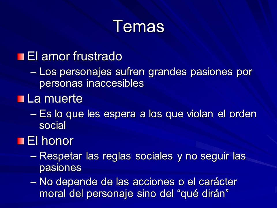 Temas El amor frustrado La muerte El honor
