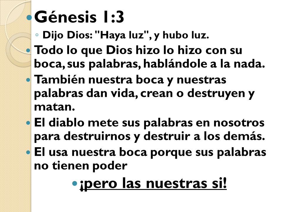 Génesis 1:3 ¡pero las nuestras si!