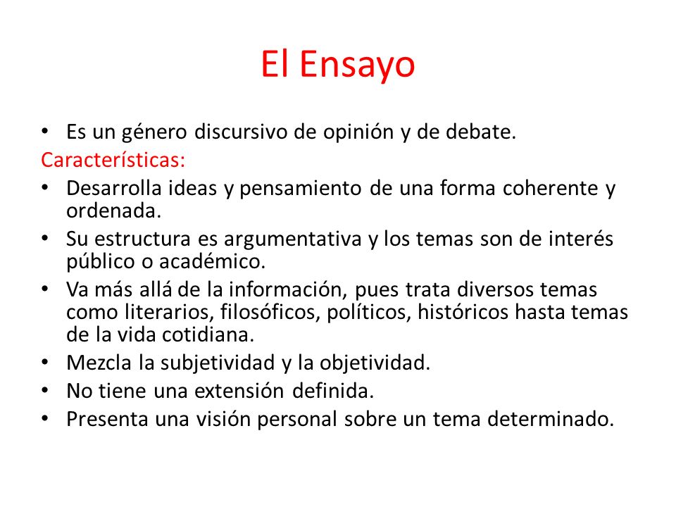 El Ensayo Es un género discursivo de opinión y de debate.