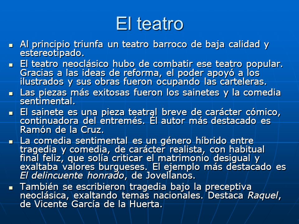 El teatro Al principio triunfa un teatro barroco de baja calidad y estereotipado.