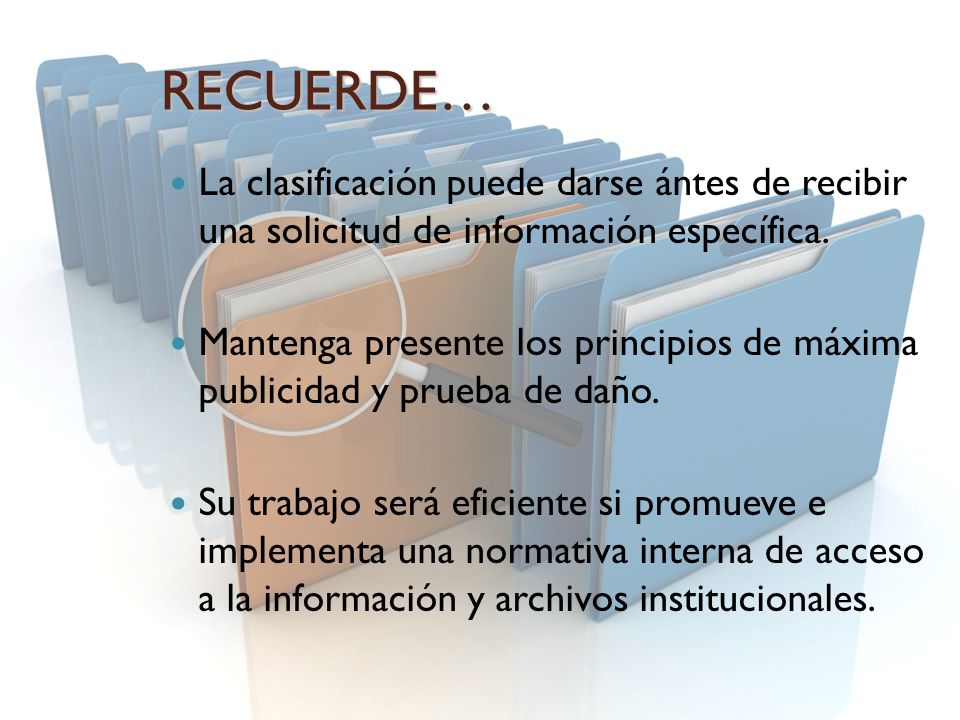 RECUERDE… La clasificación puede darse ántes de recibir una solicitud de información específica.
