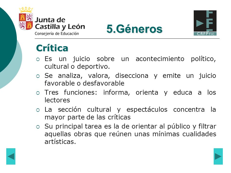 5.Géneros Crítica. Es un juicio sobre un acontecimiento político, cultural o deportivo.