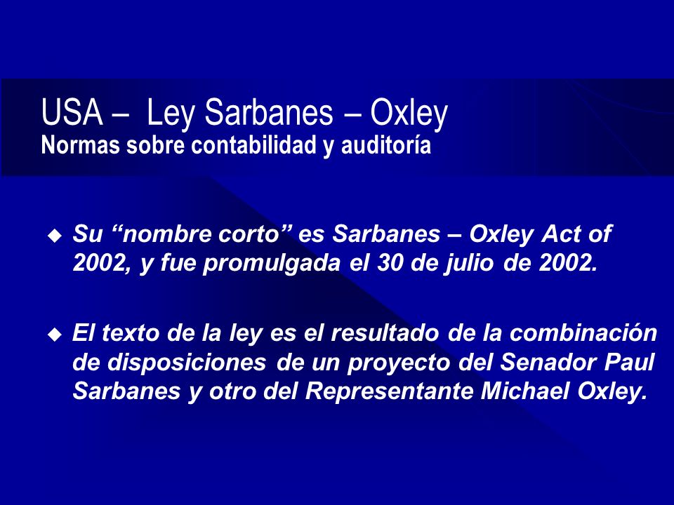 USA – Ley Sarbanes – Oxley Normas sobre contabilidad y auditoría