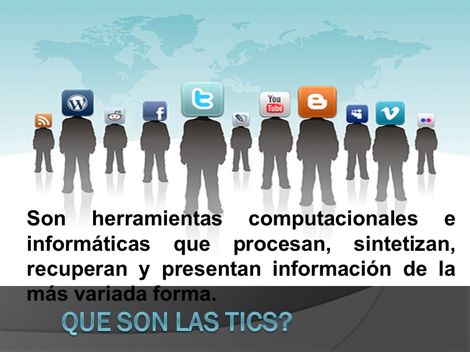 Son herramientas computacionales e informáticas que procesan, sintetizan, recuperan y presentan información de la más variada forma.