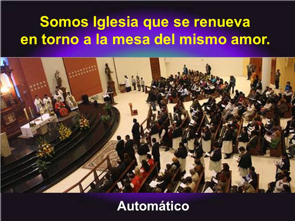 Somos Iglesia que se renueva en torno a la mesa del mismo amor.
