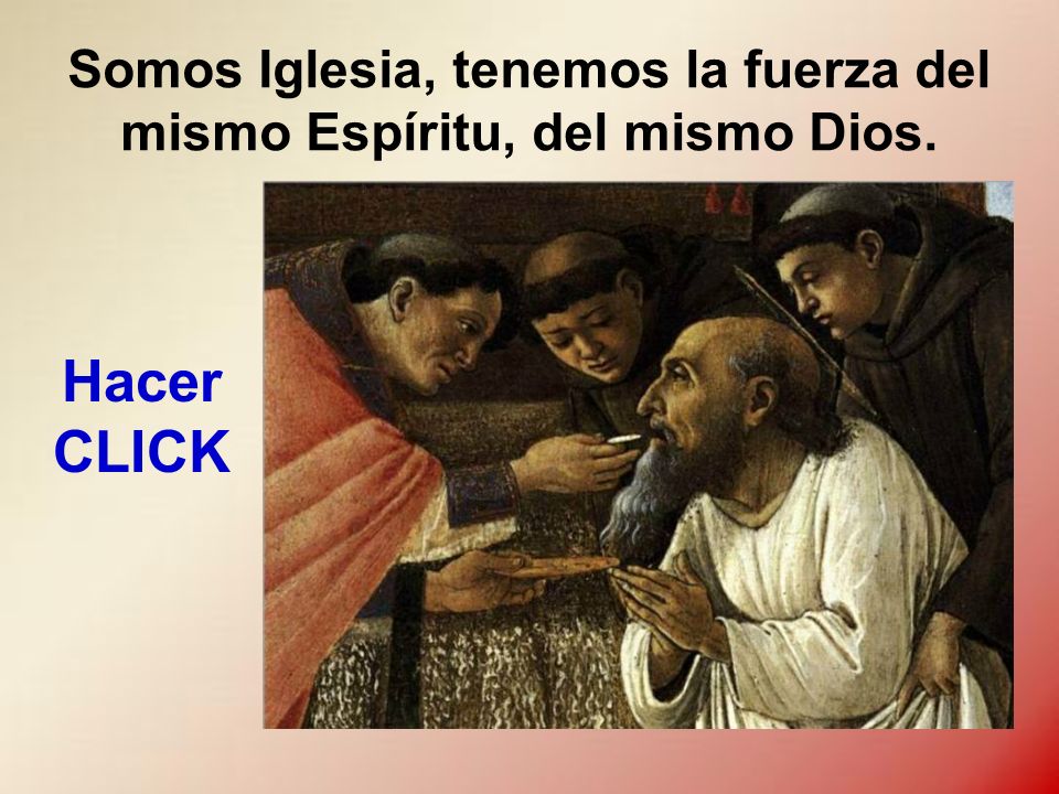 Somos Iglesia, tenemos la fuerza del mismo Espíritu, del mismo Dios.