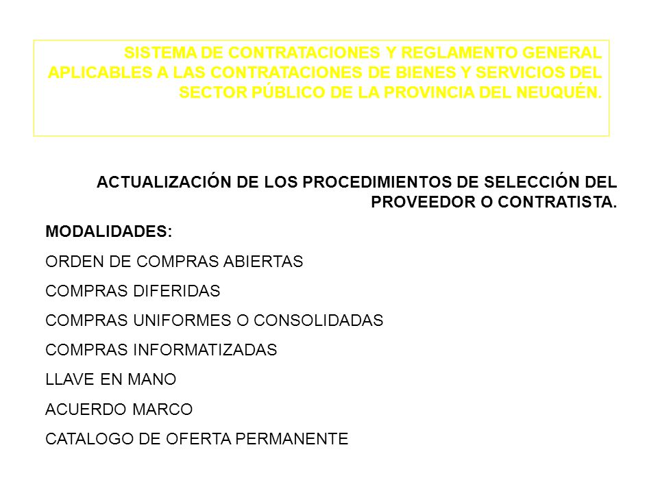 SISTEMA DE CONTRATACIONES Y REGLAMENTO GENERAL APLICABLES A LAS CONTRATACIONES DE BIENES Y SERVICIOS DEL SECTOR PÚBLICO DE LA PROVINCIA DEL NEUQUÉN.