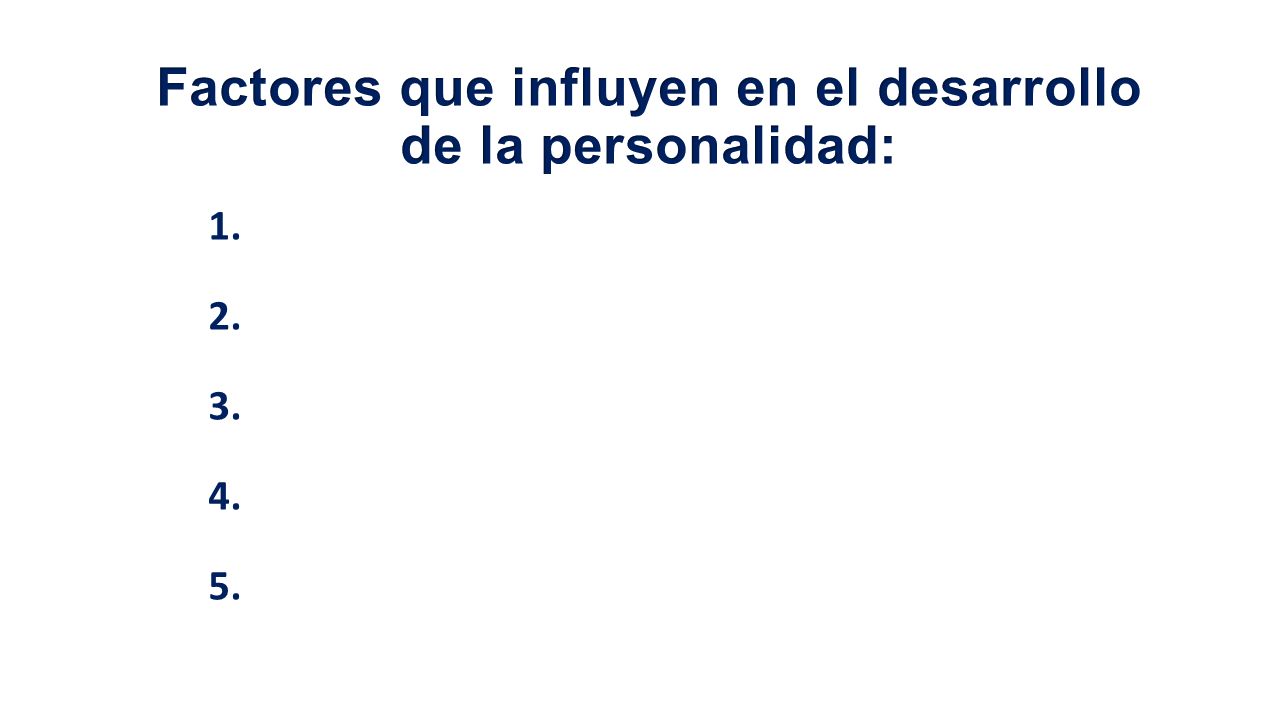 Factores que influyen en el desarrollo de la personalidad: