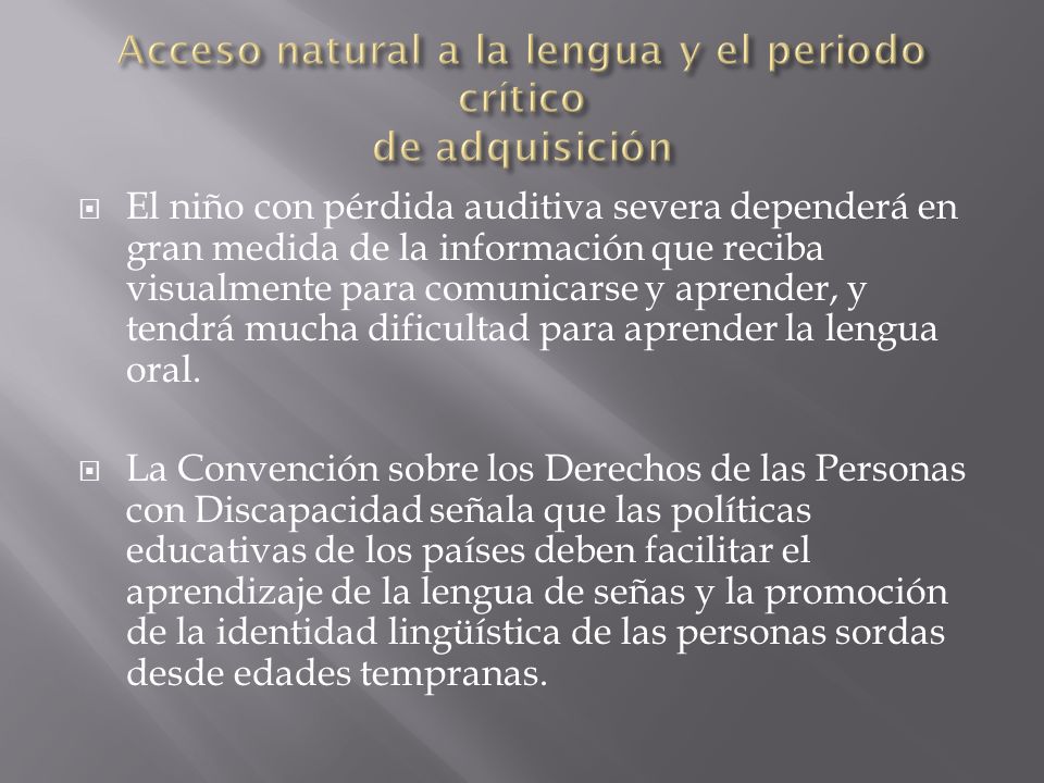 Acceso natural a la lengua y el periodo crítico de adquisición
