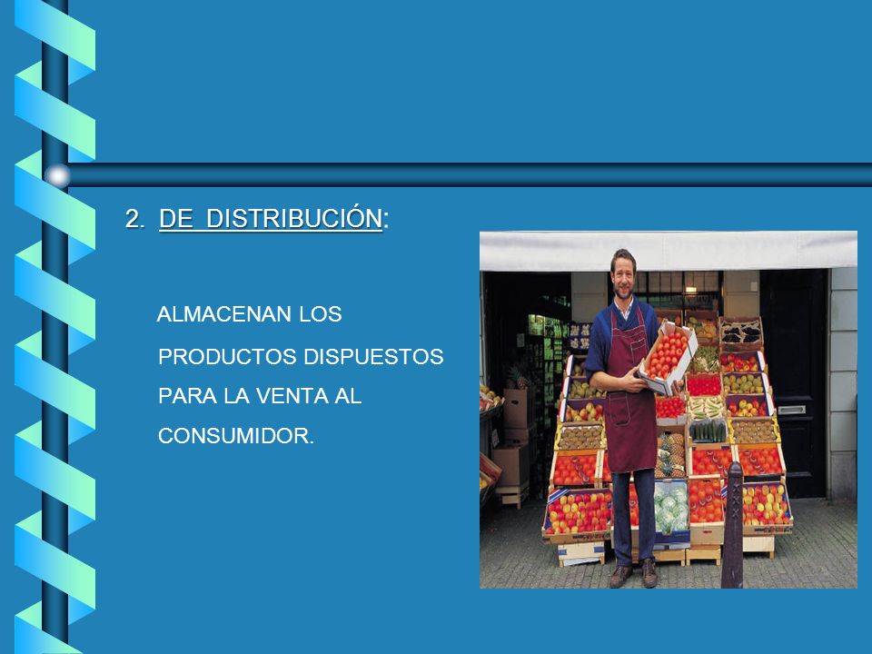 ALMACENAN LOS PRODUCTOS DISPUESTOS PARA LA VENTA AL CONSUMIDOR.