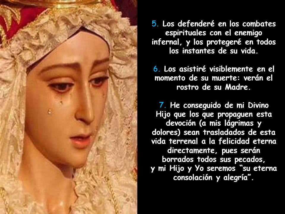 y mi Hijo y Yo seremos su eterna consolación y alegría .