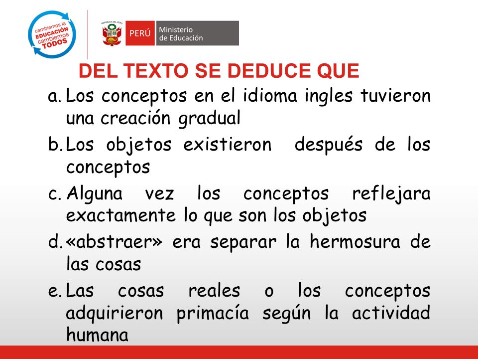 DEL TEXTO SE DEDUCE QUE Los conceptos en el idioma ingles tuvieron una creación gradual. Los objetos existieron después de los conceptos.