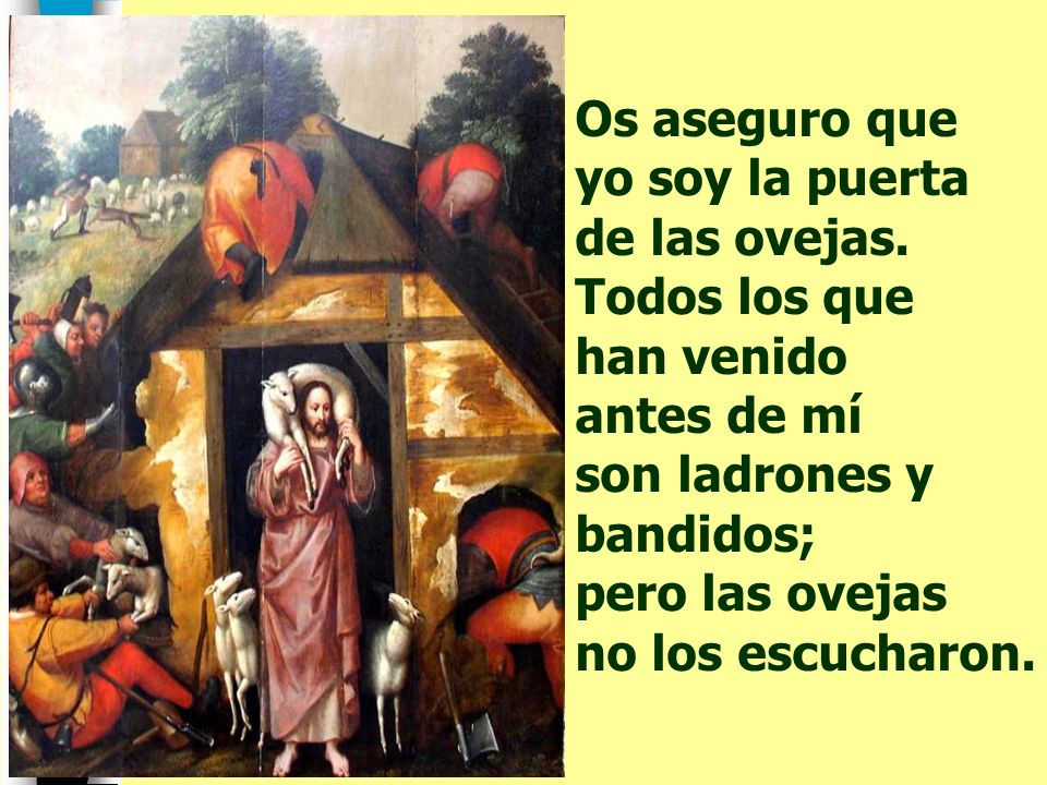 Os aseguro que yo soy la puerta de las ovejas