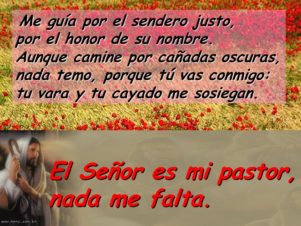 El Señor es mi pastor, nada me falta.
