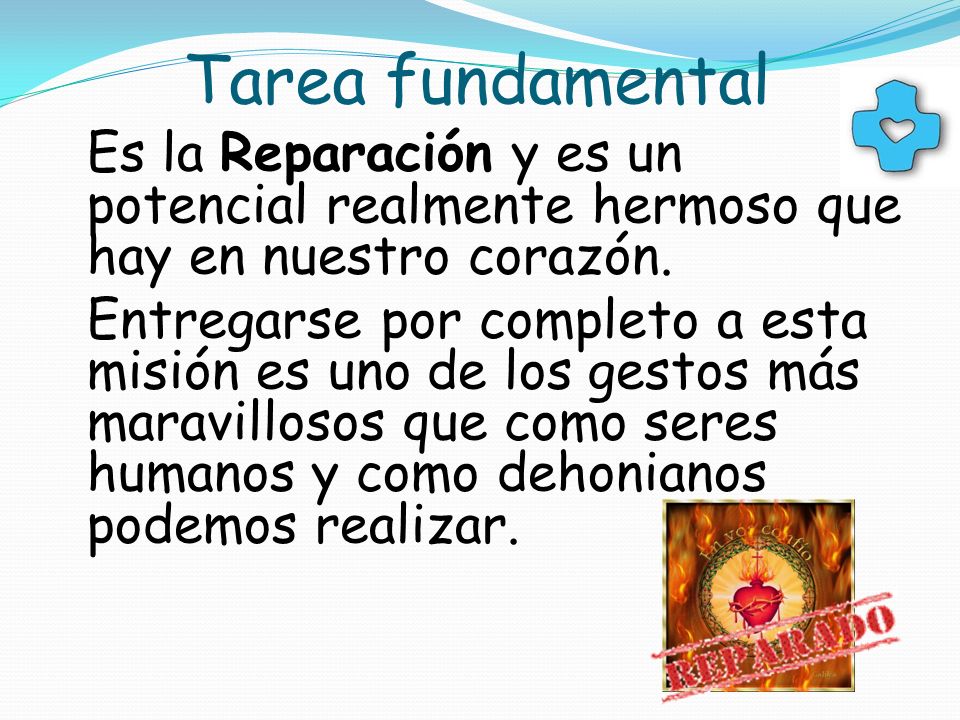 Tarea fundamental Es la Reparación y es un potencial realmente hermoso que hay en nuestro corazón.