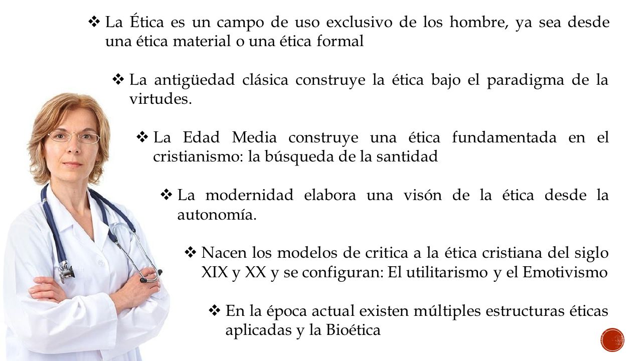 La Ética es un campo de uso exclusivo de los hombre, ya sea desde una ética material o una ética formal