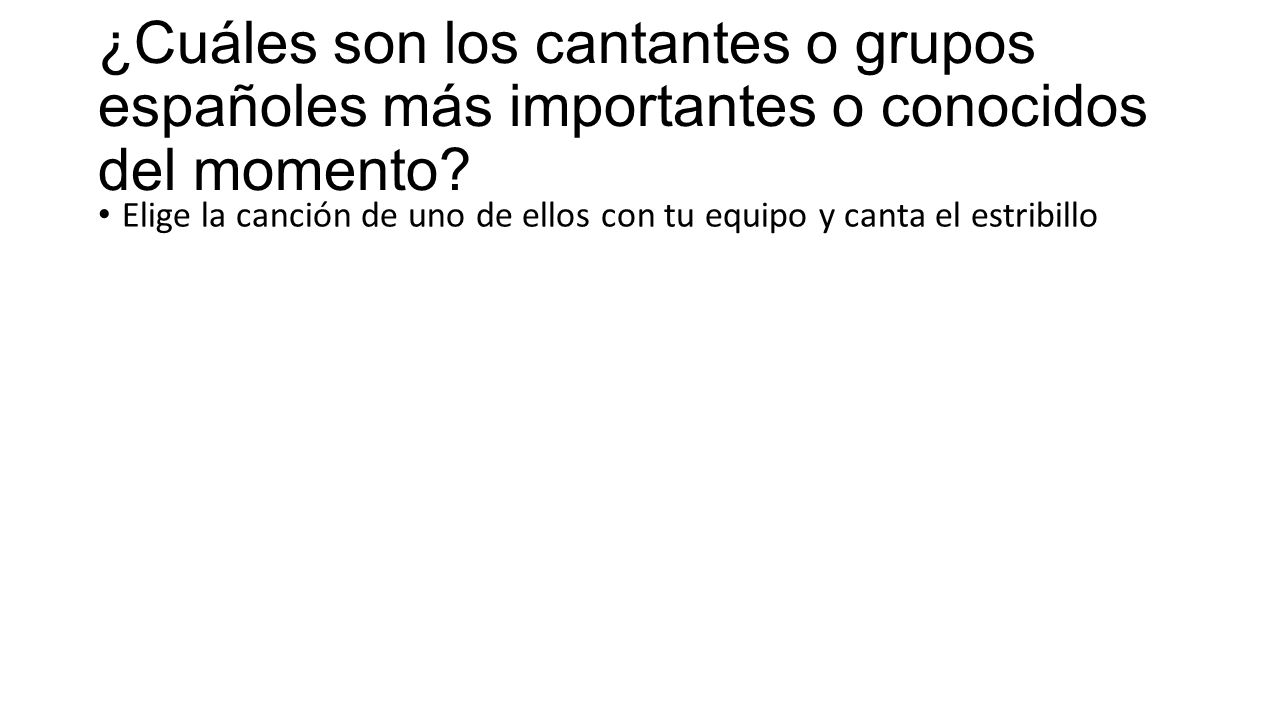 ¿Cuáles son los cantantes o grupos españoles más importantes o conocidos del momento