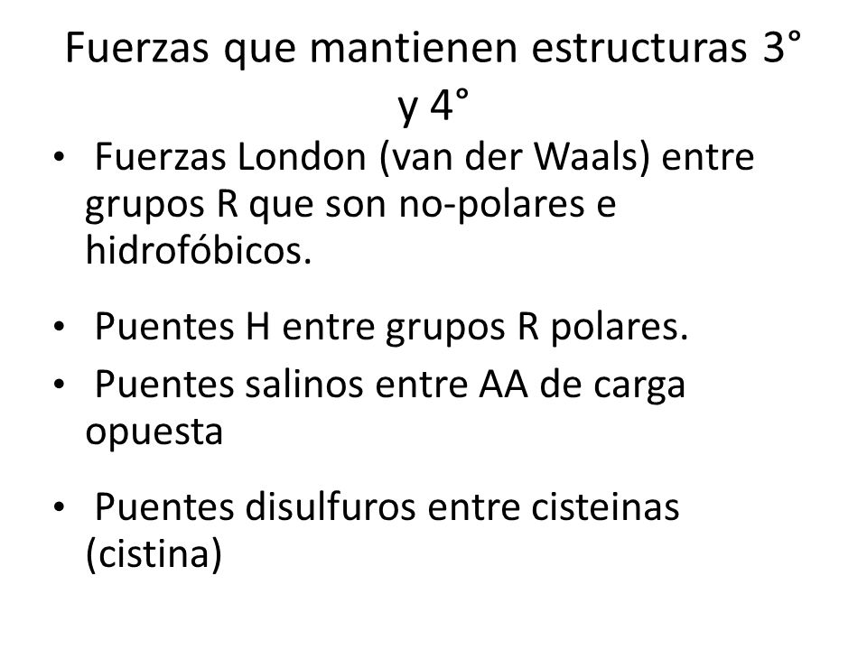 Fuerzas que mantienen estructuras 3° y 4°