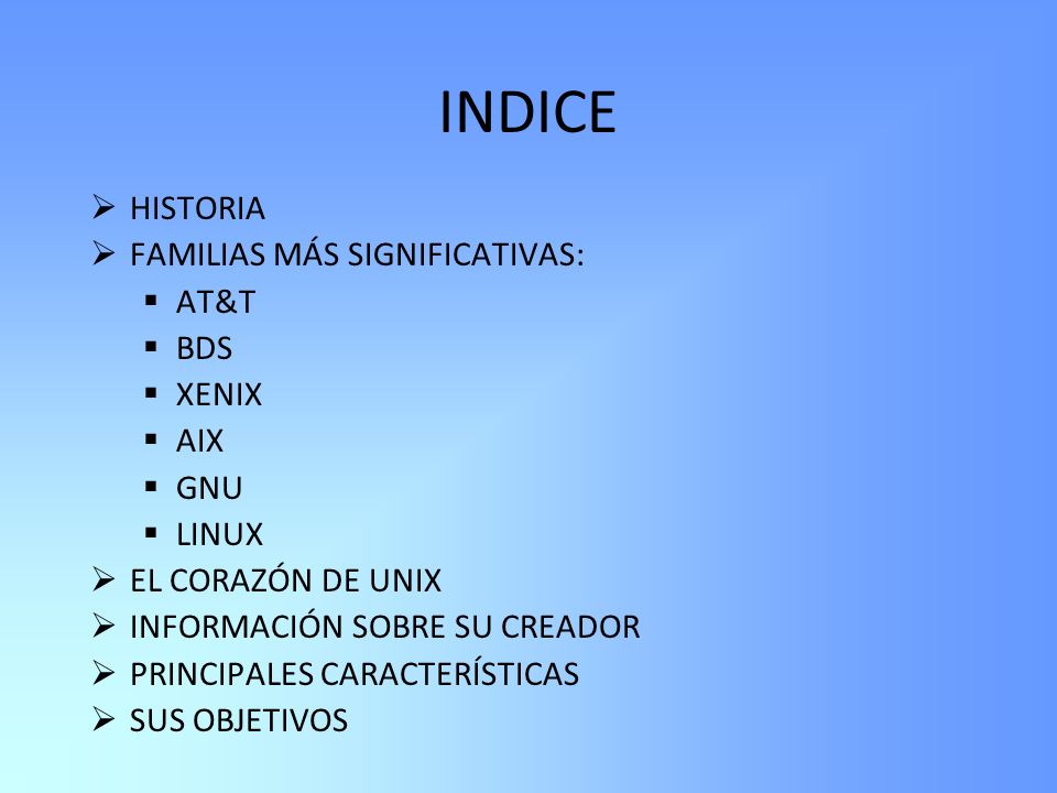 INDICE HISTORIA FAMILIAS MÁS SIGNIFICATIVAS: AT&T BDS XENIX AIX GNU