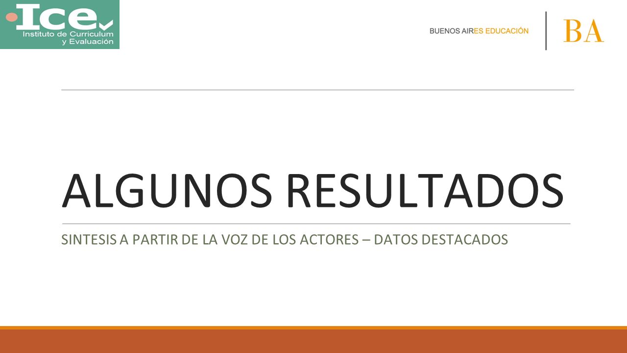 ALGUNOS RESULTADOS SINTESIS A PARTIR DE LA VOZ DE LOS ACTORES – DATOS DESTACADOS