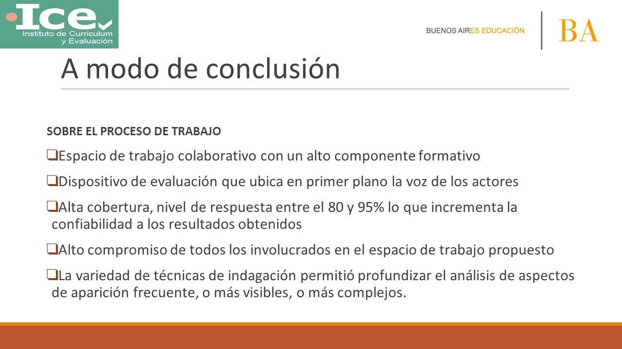 A modo de conclusión SOBRE EL PROCESO DE TRABAJO. Espacio de trabajo colaborativo con un alto componente formativo.