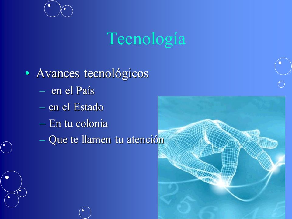 Tecnología Avances tecnológicos en el País en el Estado En tu colonia