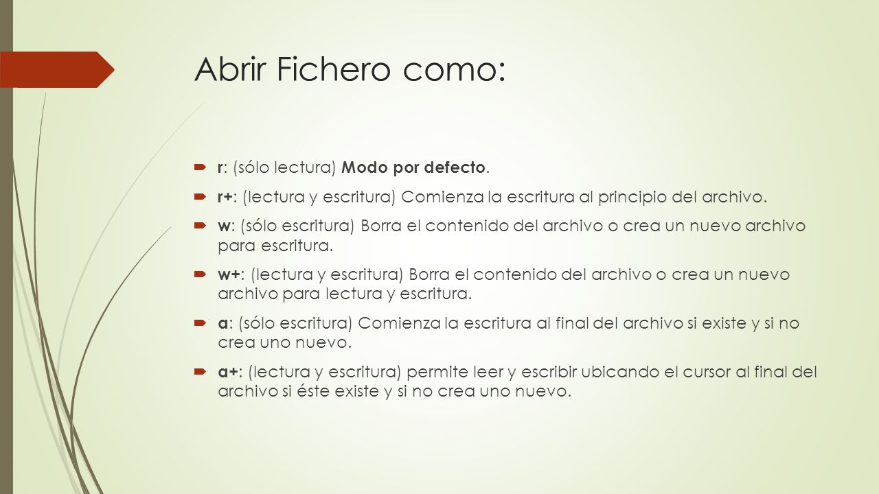 Abrir Fichero como: r: (sólo lectura) Modo por defecto.
