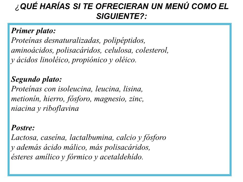 ¿QUÉ HARÍAS SI TE OFRECIERAN UN MENÚ COMO EL SIGUIENTE :