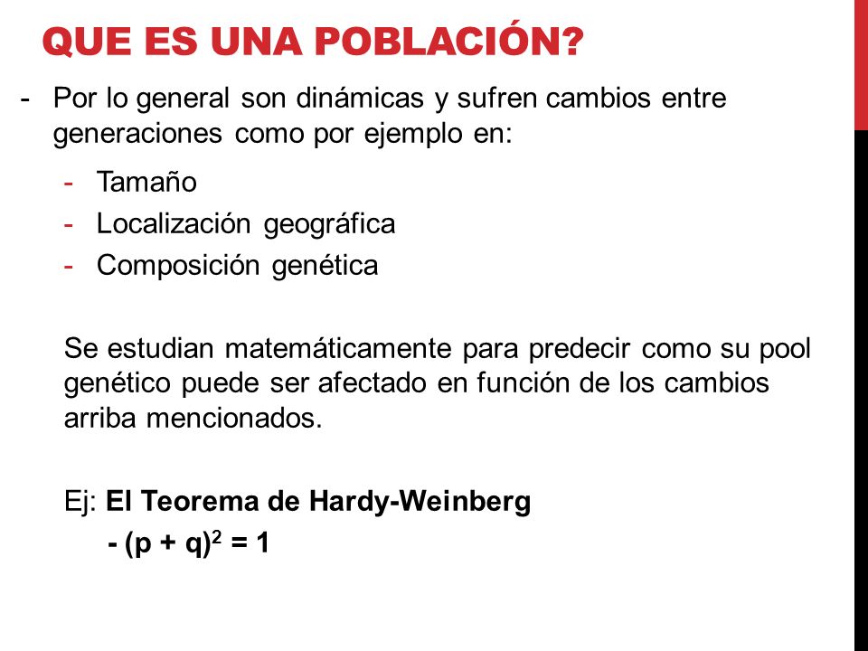 Que es una población Por lo general son dinámicas y sufren cambios entre generaciones como por ejemplo en: