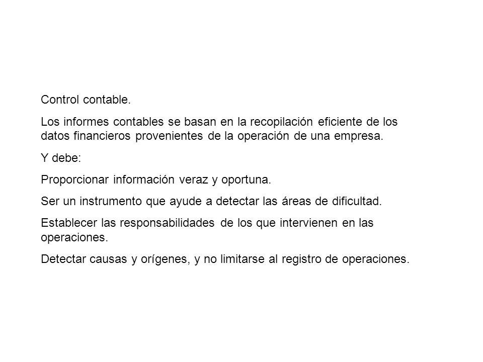 Control contable. Los informes contables se basan en la recopilación eficiente de los datos financieros provenientes de la operación de una empresa.